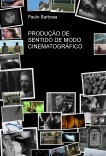 PRODUÇÃO DE SENTIDO DE MODO CINEMATOGRÁFICO.  POR FAVOR LER ANTES DE TOCAR NUMA CÂMARA.