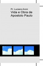 Vida e Obra de Apostolo Paulo Vida e Obra de Apostolo Paulo