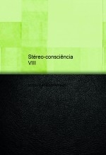 Stéreo-consciência e Big-brain Stéreo-consciência e Big-brain