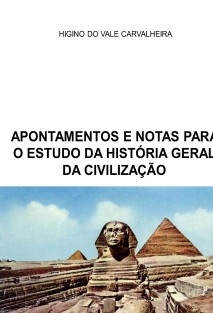 APONTAMENTOS E NOTAS PARA O ESTUDO DA HISTÓRIA GERAL DA CIVILIZAÇÃO