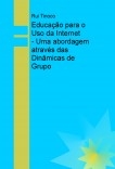 Educação para o Uso da Internet - Uma abordagem através das Dinâmicas de Grupo