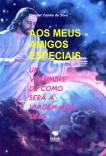 AOS MEUS AMIGOS ESPECIAIS