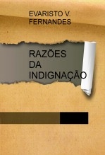 RAZÕES DA INDIGNAÇÃO RAZÕES DA INDIGNAÇÃO