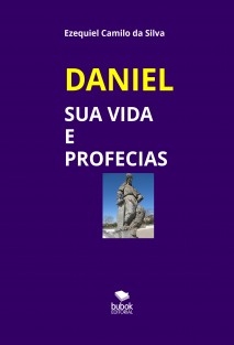 DANIEL SUA VIDA E PROFECIAS