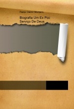 Biografia Um Ex Pcc á Serviço De Deus Biografia Um Ex Pcc á Serviço De Deus