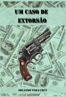 UM CASO DE EXTORSÃO