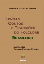 Lendas Contos e Tradições do Folclore Brasileiro Lendas Contos e Tradições do Folclore Brasileiro