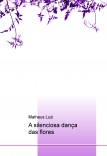 A silenciosa dança das flores