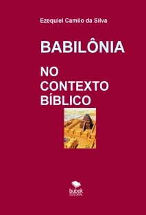 BABILÔNIA No Contexto Bíblico