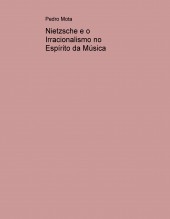 Nietzsche e o Irracionalismo no Espírito da Música Nietzsche e o Irracionalismo no Espírito da Música