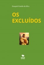 OS EXCLUÍDOS OS EXCLUÍDOS