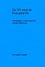 Os 101 voos de Eros para Íris Os 101 voos de Eros para Íris