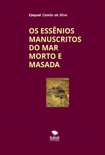 OS ESSÊNIOS MANUSCRITOS DO MAR MORTO E MASADA