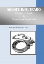 AGENTE INFILTRADO - Actuação no Âmbito da Criminalidade Organizada