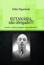 EUTANÁSIA, não obrigado!!! EUTANÁSIA, não obrigado!!!
