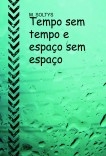 Tempo sem tempo e espaço sem espaço