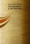 DOIS MUNDOS E UM DESTINO DOIS MUNDOS E UM DESTINO