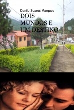 DOIS MUNDOS E UM DESTINO