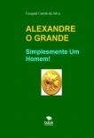 ALEXANDRE "O GRANDE"