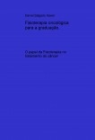 Fisioterapia oncológica para a graduação. Fisioterapia oncológica para a graduação.
