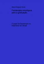 Fisioterapia oncológica para a graduação. Fisioterapia oncológica para a graduação.