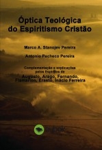 Óptica Teológica do Espiritismo Cristão Óptica Teológica do Espiritismo Cristão