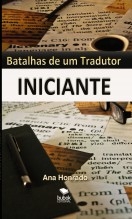 Batalhas de um tradutor iniciante Batalhas de um tradutor iniciante