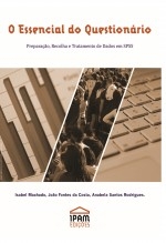O essencial do questionário: preparação, recolha e tratamento de dados em SPSS O essencial do questionário: preparação, recolha e tratamento de dados em SPSS