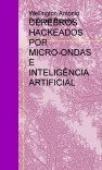 CÉREBROS HACKEADOS POR MICRO-ONDAS E INTELIGÊNCIA ARTIFICIAL