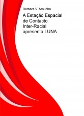 A Estação Espacial de Contacto Inter-Racial apresenta LUNA A Estação Espacial de Contacto Inter-Racial apresenta LUNA