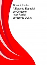 A Estação Espacial de Contacto Inter-Racial apresenta LUNA