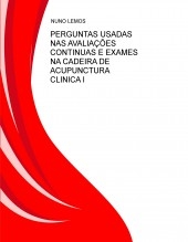 PERGUNTAS USADAS NAS AVALIAÇÕES CONTINUAS E EXAMES NA CADEIRA DE ACUPUNCTURA CLINICA I