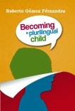Becoming a Plurilingual Child Becoming a Plurilingual Child