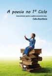 A poesia no 1º Ciclo - Desenvolvimento cognitivo e equilíbrio emocional da criança A poesia no 1º Ciclo - Desenvolvimento cognitivo e equilíbrio emocional da criança