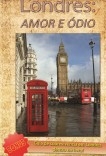 Londres: Amor e Ódio