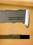 FINAL DOS TEMPOS O GRANDE CONFLITO FINAL DOS TEMPOS O GRANDE CONFLITO