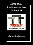 SIMFUJE: A arte marcial livre (Volume 1) Versão completa