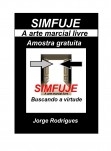 SIMFUJE: A arte marcial livre (Versão gratuita compilada do volume 1 e 2)