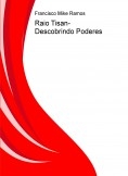 Raio Tisan- Descobrindo Poderes Raio Tisan- Descobrindo Poderes
