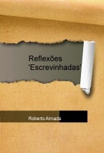 Reflexões 'Escrevinhadas' Reflexões 'Escrevinhadas'