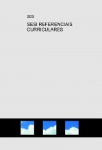 SESI REFERENCIAIS CURRICULARES SESI REFERENCIAIS CURRICULARES