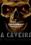 A Caveira & Outras Histórias