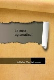 La casa agramatical La casa agramatical