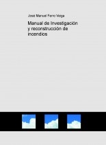 Manual de Investigación y reconstrucción de incendios