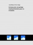 Introducción al peritaje medioambiental para no iniciados Introducción al peritaje medioambiental para no iniciados