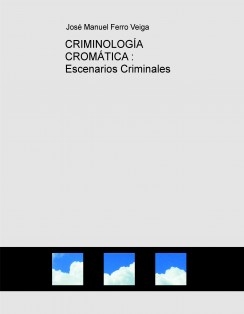 CRIMINOLOGÍA CROMÁTICA : Escenarios Criminales
