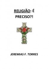 RELIGIÃO: É PRECISO? RELIGIÃO: É PRECISO?