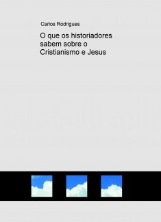 O que os historiadores sabem sobre o Cristianismo e Jesus