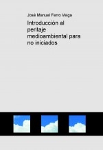 Introducción al peritaje medioambiental para no iniciados Introducción al peritaje medioambiental para no iniciados