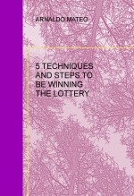 5 TECHNIQUES AND STEPS TO BE WINNING THE LOTTERY